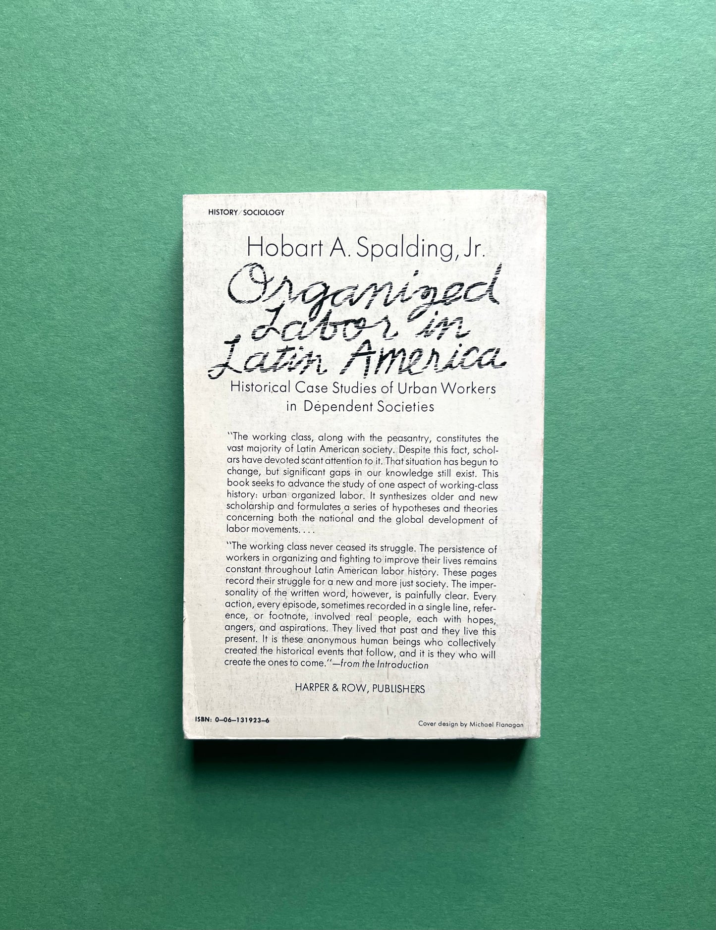 Organized Latin America Historical Case Studies of Urban Workers in Dependent Societies
