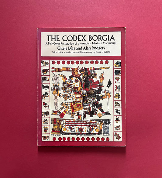 The Codex Borgia: A Full Restoration of the Ancient Mexican Manuscript