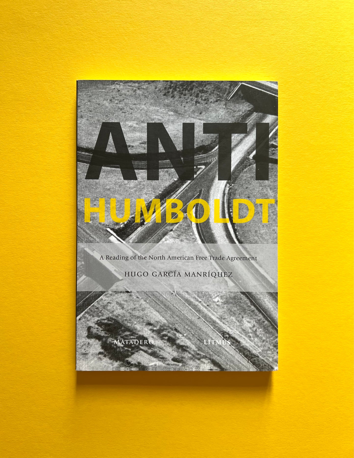 Anti-Humboldt: A Reading of the North American Free Trade Agreement (Multilingual Edition)