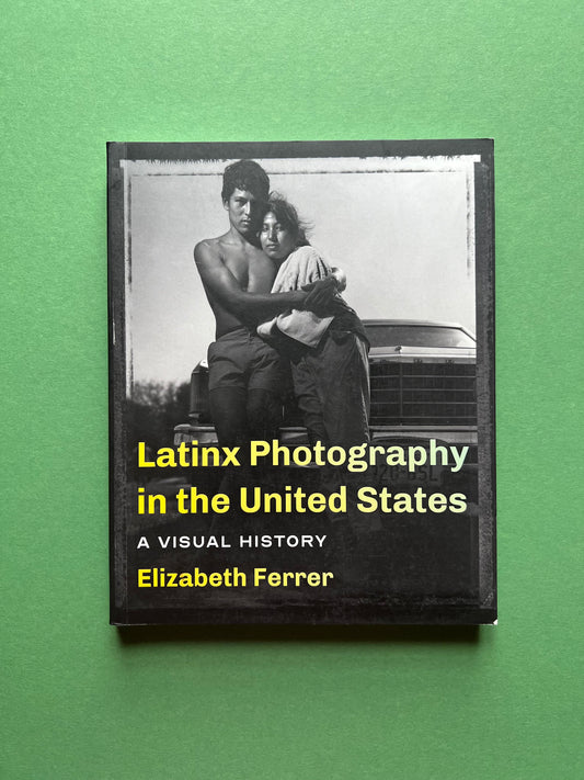 Latinx Photography in the United States: A Visual History