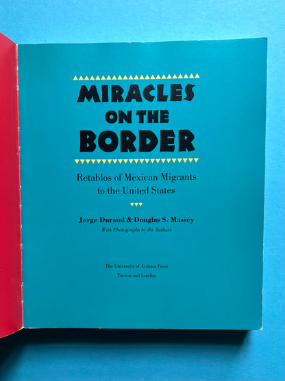Miracles on the Border: Retablos of Mexican Migrants to the United States
